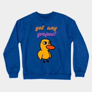 Got Any Grapes Duck Song Crewneck Sweatshirt